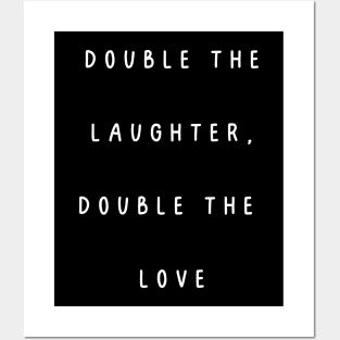 Double the Laughter, Double the  Love. Twins Posters and Art
